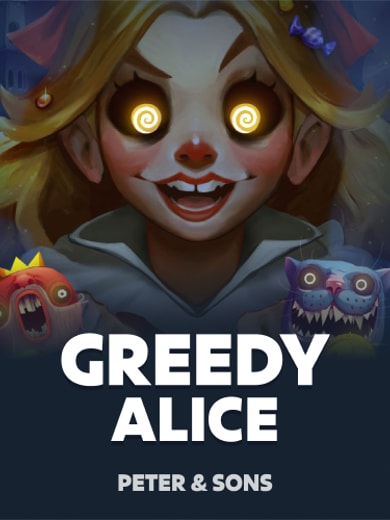 Greedy Alice